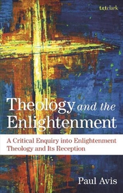 Buy Theology and the Enlightenment: A Critical Enquiry into Enlightenment Theology and Its Reception