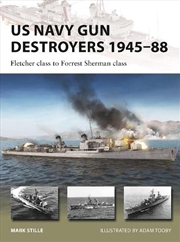 Buy US Navy Gun Destroyers 1945-88: Fletcher class to Forrest Sherman class