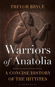 Buy Warriors of Anatolia: A Concise History of the Hittites