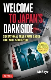 Buy Welcome to Japan's Dark Side!