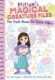Buy The Truth About the Tooth Fairy (Miriam's Magical Creature Files #1)