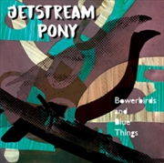 Buy Bowerbirds And Blue Things