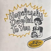 Buy Hopelessly Devoted To You: 30th Anniversary - Yellow/Black Splatter Vinyl