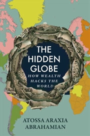 Buy The Hidden Globe : How Wealth Hacks The World