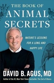 Buy The Book Of Animal Secrets : Nature'S Lessons For A Long And Happy Life