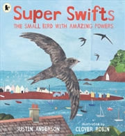 Buy Super Swifts: The Small Bird With Amazing Powers