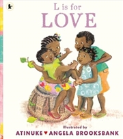 Buy L Is For Love : A Celebration Of Family Love For Pre-Schoolers Learning Their Abcs From The Award-Wi