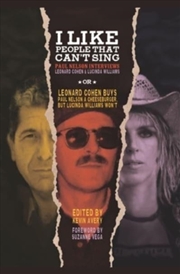 Buy I Like People That Can'T Sing : Paul Nelson Interviews Leonard Cohen & Lucinda Williams