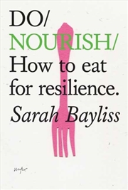 Buy Do Nourish : How To Eat For Resilience 