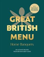 Buy Great British Menu: Home Banquets : 80 Ultimate Recipes From Britain’S Best Chefs