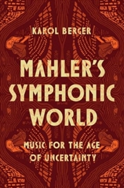 Buy Mahler'S Symphonic World : Music For The Age Of Uncertainty