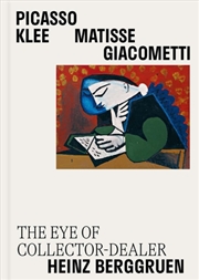Buy Picasso, Klee, Matisse, Giacometti : The Eye Of Collector-Dealer Heinz Berggruen, Masterpieces From