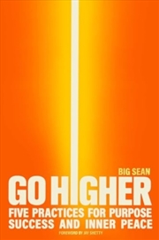 Buy Go Higher : Five Practices For Purpose, Success, And Inner Peace