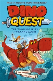Buy Dino Quest: The Trouble With Tyrannosaurs : What If Knights Rode Dinosaurs?