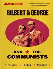 Buy Gilbert & George And The Communists