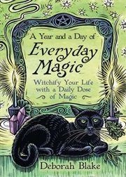 Buy A Year And A Day Of Everyday Magic : Witchify Your Life With A Daily Dose Of Magic