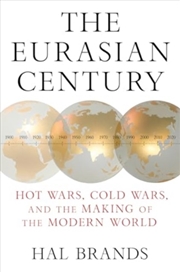 Buy The Eurasian Century : Hot Wars, Cold Wars, And The Making Of The Modern World