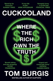Buy Cuckooland : Where The Rich Own The Truth