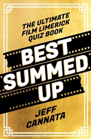 Buy Best Summed Up : The Ultimate Film Limerick Quiz Book