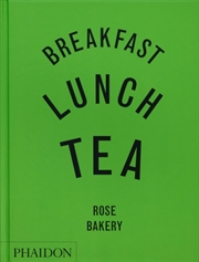 Buy Breakfast, Lunch, Tea : The Many Little Meals Of Rose Bakery