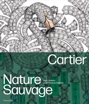 Buy Cartier: Nature Sauvage : High Jewelry And Precious Objects