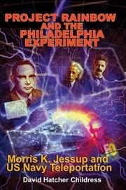 Buy Project Rainbow And The Philadelphia Experiment : Morris K. Jessup And Us Navy Teleportation