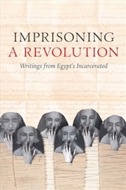 Buy Imprisoning A Revolution : Writings From Egypt'S Incarcerated