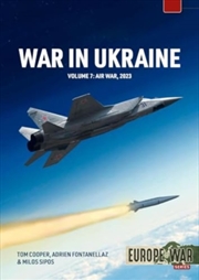 Buy War In Ukraine Volume 7 : Air And Missile Warfare, March-June 2022