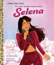 Buy Mi Little Golden Book Sobre Selena (My Little Golden Book About Selena Spanish Edition)