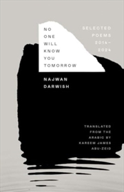 Buy No One Will Know You Tomorrow : Selected Poems, 2014-2024