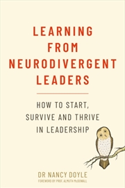 Buy Learning From Neurodivergent Leaders : How To Start, Survive And Thrive In Leadership