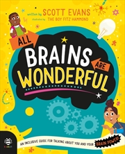 Buy All Brains Are Wonderful : An Inclusive Guide For Talking About You And Your Brain Power!