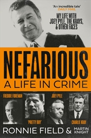 Buy Nefarious : A Life In Crime – My Life With Joey Pyle, The Krays And Other Faces