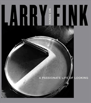 Buy Larry Fink : Hands On/A Passionate Life Of Looking