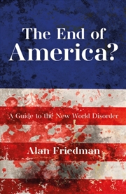Buy The End Of America? : A Guide To The New World Disorder