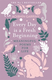 Buy Every Day Is A Fresh Beginning: The Number 1 Bestseller : Meaningful Poems For Life