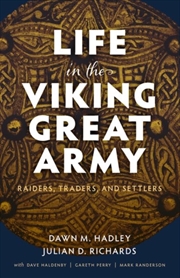 Buy Life In The Viking Great Army : Raiders, Traders, And Settlers