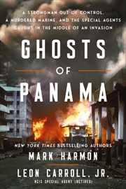 Buy Ghosts Of Panama : A Strongman Out Of Control, A Murdered Marine, And The Special Agents Caught In T