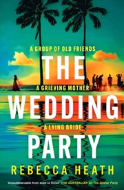Buy The Wedding Party : An Addictive Psychological Thriller Full Of Twists And Turns Set On A Sweltering