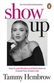 Buy Show Up : How To Use Mindset And Motivation To Create Your Dream Life