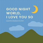 Buy Good Night, World—I Love You So : A Little Book Of Gratitude