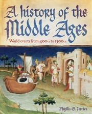 Buy A History Of The Middle Ages : World Events From 400 Ce To 1500 Ce