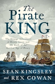 Buy The Pirate King : The Strange Adventures Of Henry Avery And The Birth Of The Golden Age Of Piracy