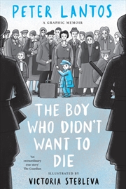 Buy The Boy Who Didn'T Want To Die: A Graphic Memoir