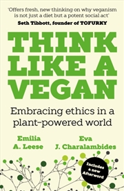 Buy Think Like A Vegan : Embracing Ethics In A Plant-Powered World