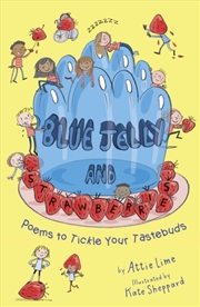 Buy Blue Jelly And Strawberries : Poems To Tickle Your Tastebuds