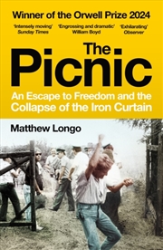 Buy The Picnic : An Escape To Freedom And The Collapse Of The Iron Curtain