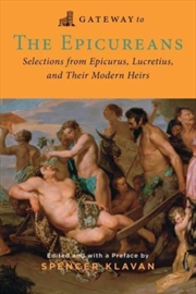 Buy Gateway To The Epicureans : Epicurus, Lucretius, And Their Modern Heirs