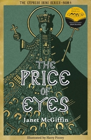 Buy The Price Of Eyes : The Empress Irini Series, Volume 4
