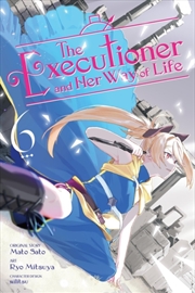 Buy The Executioner And Her Way Of Life, Vol. 6 (Manga)